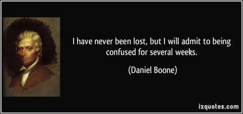 quote-i-have-never-been-lost-but-i-will-admit-to-being-confused-for-several-weeks-daniel-boone-21154